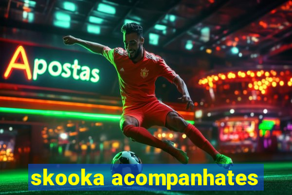 skooka acompanhates